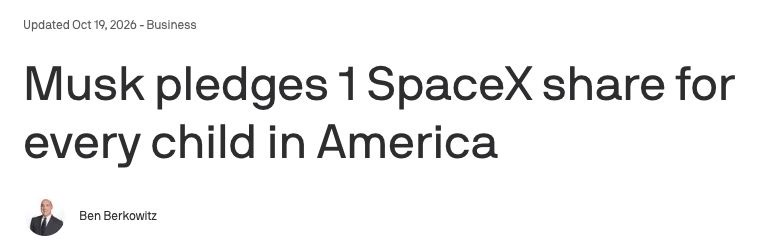 Axios headline: Musk pledges 1 SpaceX share for every child in America.