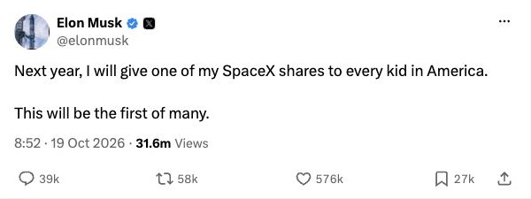 Original X post by Elon Musk: Next year, I will give one of my SpaceX shares to every kid in America. This will be the first of many.